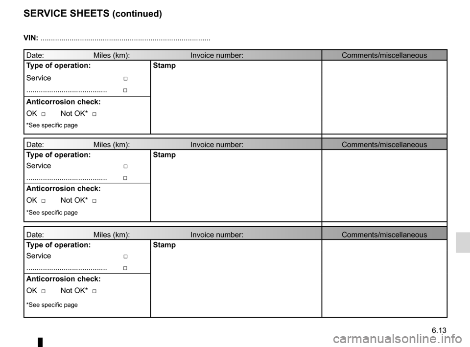 RENAULT LAGUNA 2012 X91 / 3.G Owners Manual JauneNoirNoir texte
6.13
ENG_UD10975_1
Justificatif d’entretien (Suite) (X84 - X85 - Renault)
ENG_NU_936-5_BK91_Renault_6
seRVice sheets (continued)
Vin: ............................................ RENAULT LAGUNA 2012 X91 / 3.G Owners Manual JauneNoirNoir texte
6.13
ENG_UD10975_1
Justificatif d’entretien (Suite) (X84 - X85 - Renault)
ENG_NU_936-5_BK91_Renault_6
seRVice sheets (continued)
Vin: ............................................