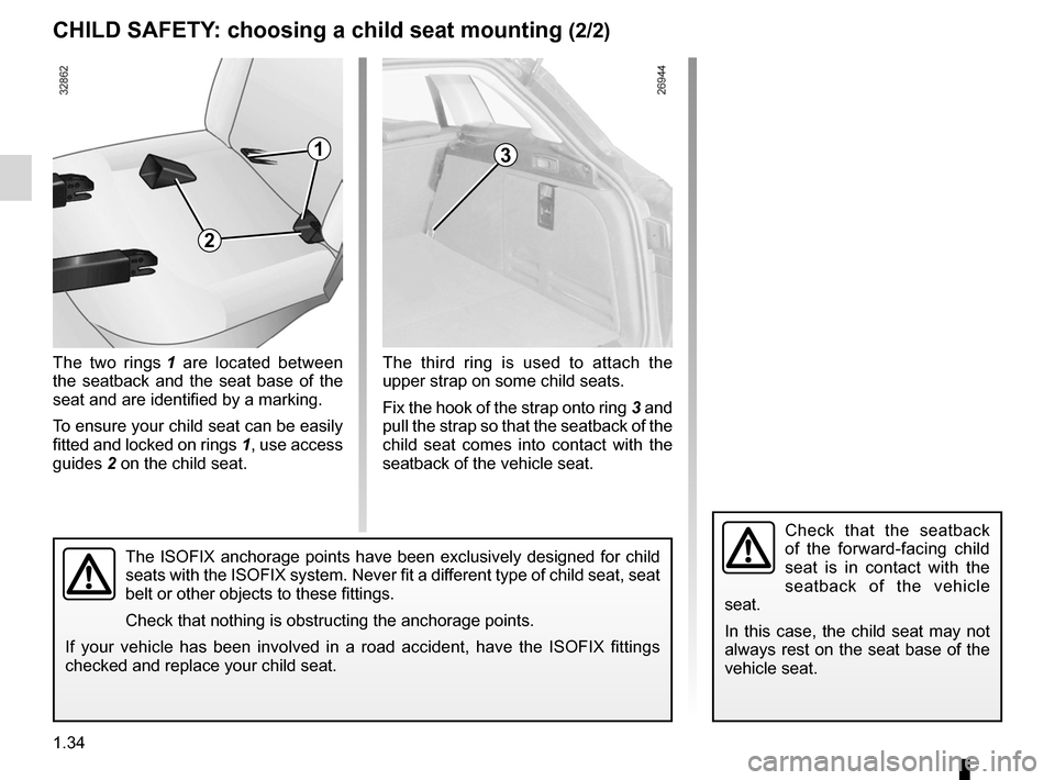 RENAULT LAGUNA 2012 X91 / 3.G Owners Guide 1.34
ENG_UD25512_2
Sécurité enfants : choix de la fixation du siège enfant (X91 - B91 - K91 - Renault)
ENG_NU_936-5_BK91_Renault_1
cHILd sAfETY : choosing a child seat mounting (2/2)
The ISOFIX RENAULT LAGUNA 2012 X91 / 3.G Owners Guide 1.34
ENG_UD25512_2
Sécurité enfants : choix de la fixation du siège enfant (X91 - B91 - K91 - Renault)
ENG_NU_936-5_BK91_Renault_1
cHILd sAfETY : choosing a child seat mounting (2/2)
The ISOFIX
