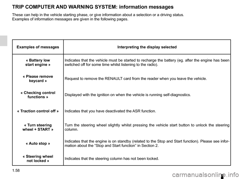 RENAULT LAGUNA 2012 X91 / 3.G User Guide trip computer and warning system.........................(current page)
warning lights ......................................................... (current page)
instrument panel messages ..............