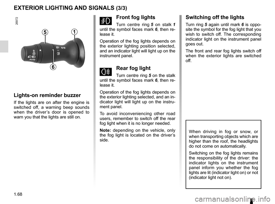 RENAULT LAGUNA 2012 X91 / 3.G Manual PDF lights:fog lights  .......................................................... (current page)
1.68
ENG_UD20268_1
Eclairage et signalisation extérieurs (X91 - B91 - K91 - Renault)
ENG_NU_936-5_BK91_Ren