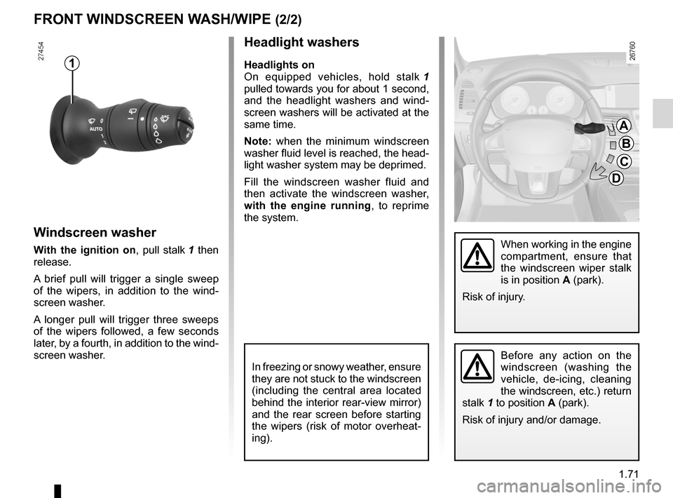 RENAULT LAGUNA 2012 X91 / 3.G Owners Manual headlight washer ................................................... (current page)
JauneNoirNoir texte
1.71
ENG_UD23636_5
Essuie-vitre / lave-vitre avant (X91 - B91 - K91 - Renault)
ENG_NU_936-5_BK91