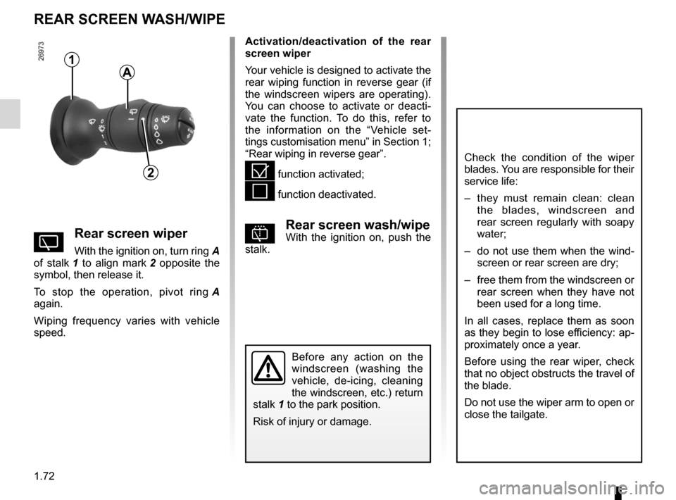 RENAULT LAGUNA 2012 X91 / 3.G Manual PDF screen wash/wipe ................................. (up to the end of the DU)
windscreen washer ............................... (up to the end of the DU)
1.72
ENG_UD13336_3
Essuie-vitre / lave-vitre a RENAULT LAGUNA 2012 X91 / 3.G Manual PDF screen wash/wipe ................................. (up to the end of the DU)
windscreen washer ............................... (up to the end of the DU)
1.72
ENG_UD13336_3
Essuie-vitre / lave-vitre a