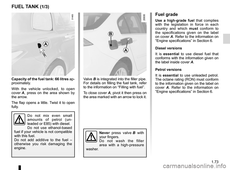 RENAULT LAGUNA 2012 X91 / 3.G Manual PDF fuel tank capacity .................................. (up to the end of the DU)
fuel filling  ................................................ (up to the end of the DU)
fuel grade  ...................