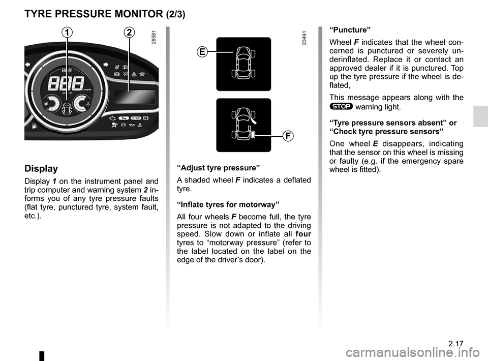 RENAULT MEGANE RS 2012 X95 / 3.G User Guide JauneNoirNoir texte
2.17
ENG_UD6303_1
Système de surveillance de pression des pneumatiques (X95 - B95 - D9\
5 - Renault)
ENG_NU_837-6_BDK95_Renault_2
Display
Display  1   on  the  instrument  panel  