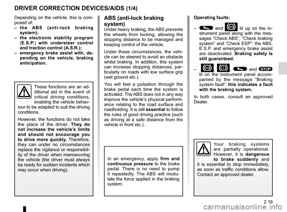 RENAULT MEGANE RS 2012 X95 / 3.G User Guide ABS ...................................................... (up to the end of the DU)
anti-lock braking system: ABS  ..............(up to the end of the DU)
ESP: Electronic Stability Program  ........ 