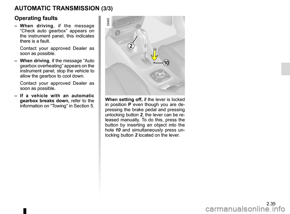 RENAULT MEGANE RS 2012 X95 / 3.G Owners Manual JauneNoirNoir texte
2.35
ENG_UD14762_4
Boîte automatique (X95 - B95 - D95 - Renault)
ENG_NU_837-6_BDK95_Renault_2
When setting off, if the lever is locked
in position P even though you are de RENAULT MEGANE RS 2012 X95 / 3.G Owners Manual JauneNoirNoir texte
2.35
ENG_UD14762_4
Boîte automatique (X95 - B95 - D95 - Renault)
ENG_NU_837-6_BDK95_Renault_2
When setting off, if the lever is locked
in position P even though you are de