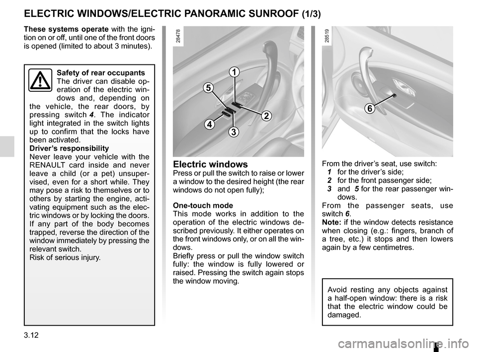 RENAULT MEGANE RS 2012 X95 / 3.G User Guide electric windows ................................... (up to the end of the DU)
child safety ............................................................. (current page)
children (safety)  ............