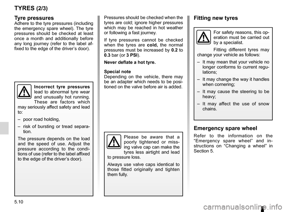 RENAULT MEGANE RS 2012 X95 / 3.G Owners Manual tyre pressure.......................................................... (current page)
5.10
ENG_UD10474_2
Pneumatiques (X95 - B95 - D95 - Renault)
ENG_NU_837-6_BDK95_Renault_5
Jaune NoirNoir texte
tyr