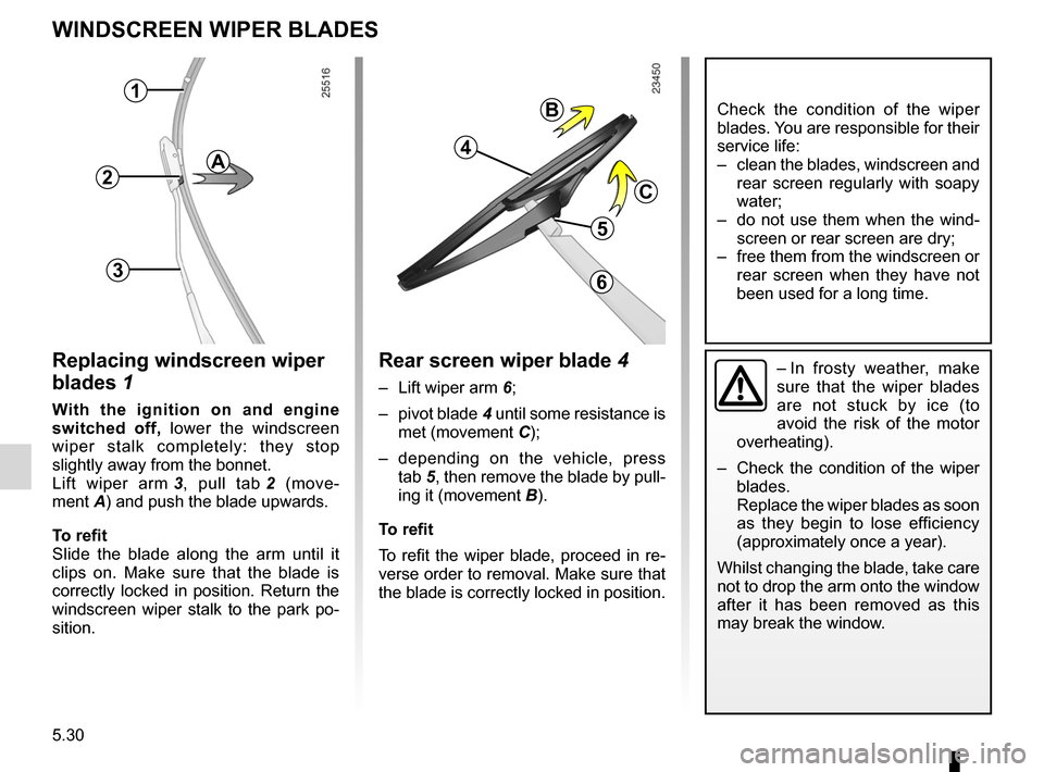 RENAULT MEGANE RS 2012 X95 / 3.G User Guide wiper blades ......................................... (up to the end of the DU)
wipers blades  ............................................. (up to the end of the DU)
5.30
ENG_UD17365_2
Balais d’es