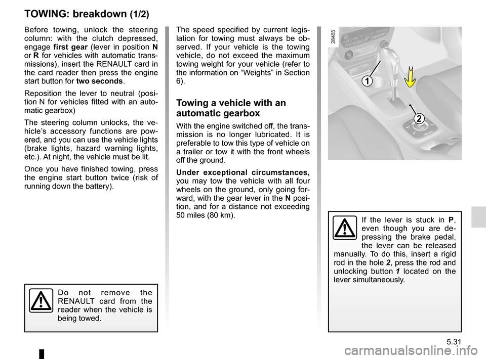 RENAULT MEGANE RS 2012 X95 / 3.G User Guide towingbreakdown  ...................................... (up to the end of the DU)
towing hitch ........................................... (up to the end of the DU)
5.31
ENG_UD14787_2
Remorquage : dé