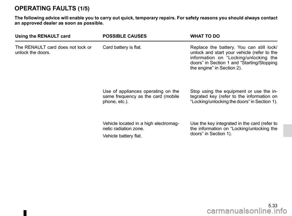 RENAULT MEGANE RS 2012 X95 / 3.G Owners Manual operating faults ..................................... (up to the end of the DU)
faults operating faults  ............................... (up to the end of the DU)
5.33
ENG_UD17369_3
Anomalies de fonc