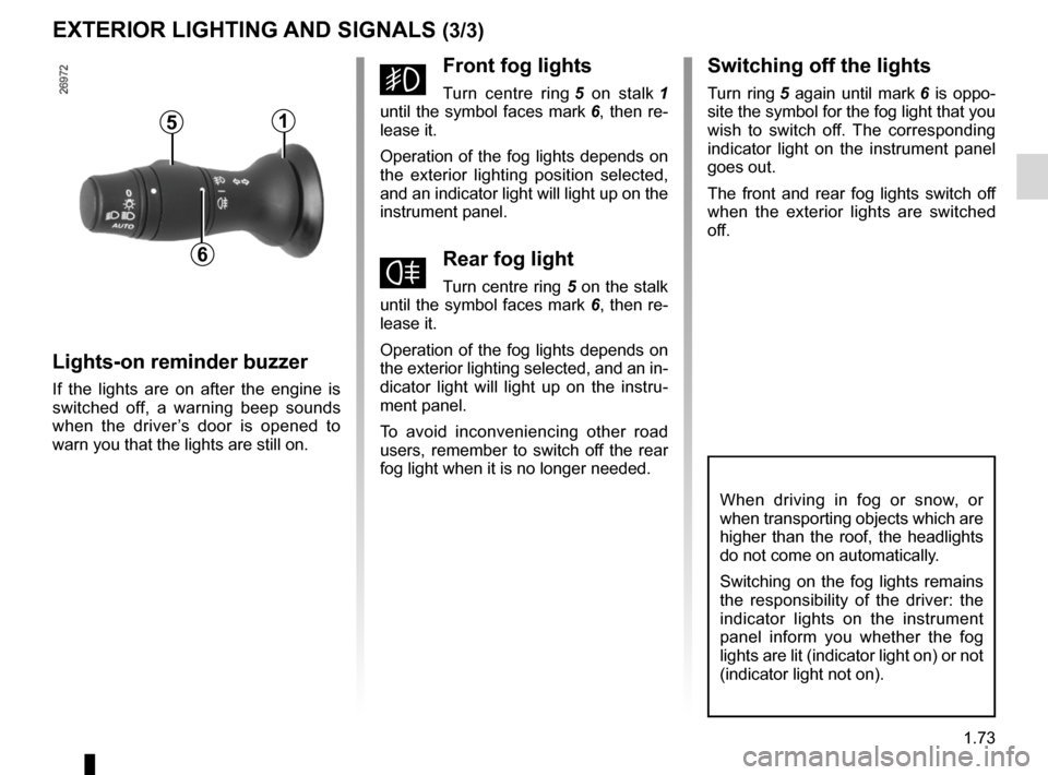 RENAULT MEGANE RS 2012 X95 / 3.G Manual PDF lights:fog lights  .......................................................... (current page)
JauneNoirNoir texte
1.73
ENG_UD18905_2
Éclairages et signalisations extérieurs (X95 - B95 - Renault)
ENG_