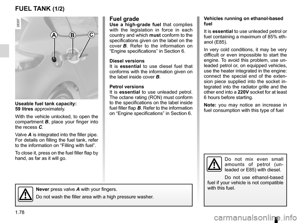 RENAULT MEGANE RS 2012 X95 / 3.G Manual Online fuel tank capacity .................................. (up to the end of the DU)
fuel filling  ................................................ (up to the end of the DU)
fuel grade  ...................