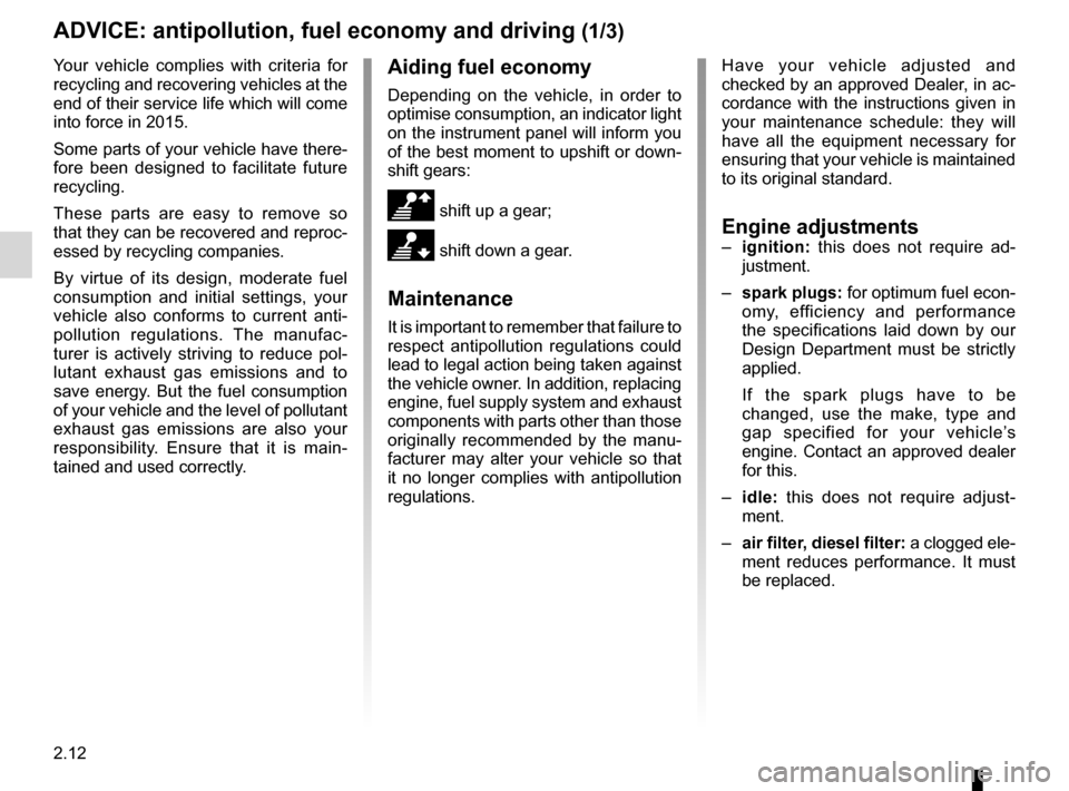 RENAULT MEGANE RS 2012 X95 / 3.G Owners Manual driving ................................................... (up to the end of the DU)
fuel economy ........................................ (up to the end of the DU)
advice on antipollution ........ RENAULT MEGANE RS 2012 X95 / 3.G Owners Manual driving ................................................... (up to the end of the DU)
fuel economy ........................................ (up to the end of the DU)
advice on antipollution ........