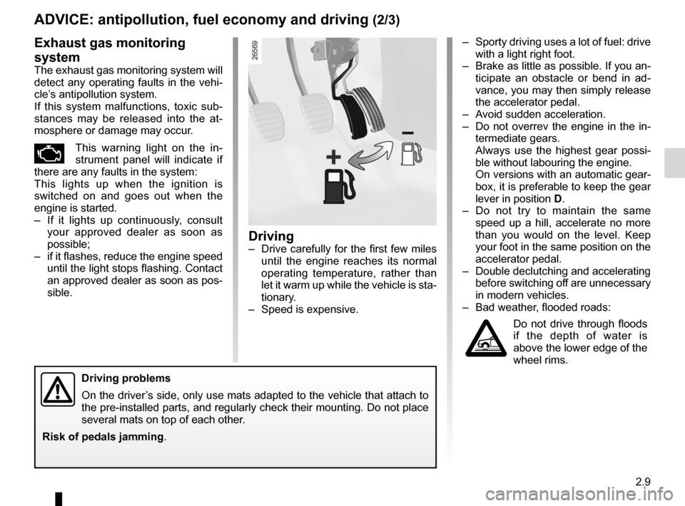 RENAULT TWINGO 2012 2.G Manual Online JauneNoirNoir texte
2.9
ENG_UD27029_5
Conseils antipollution, économies de carburant, conduite (X44 - E33 - Renault)
ENG_NU_952-4_X44_Renault_2
ADvIce: antipollution, fuel economy and driving  (2/3)
