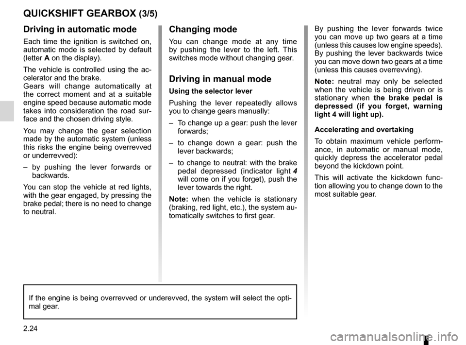 RENAULT TWINGO 2012 2.G Owners Manual horn ....................................................................... (current page)
2.24
ENG_UD24716_6
Boîte de vitesses Quickshift (X44 - Renault)
ENG_NU_952-4_X44_Renault_2
Jaune NoirNoir t