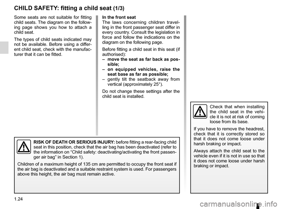 RENAULT WIND 2012 1.G Owners Manual child restraint/seat ................................ (up to the end of the DU)
child restraint/seat  ................................ (up to the end of the DU)
child restraint/seat  .................