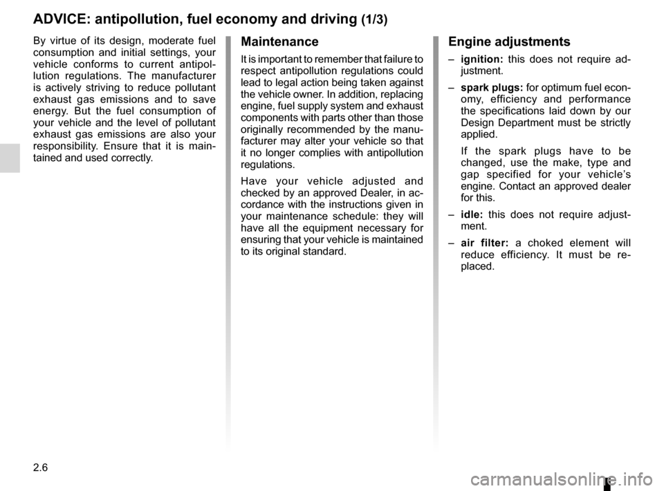 RENAULT WIND 2012 1.G Repair Manual fueladvice on fuel economy  .................. (up to the end of the DU)
practical advice  ..................................... (up to the end of the DU)
fuel economy  ...............................