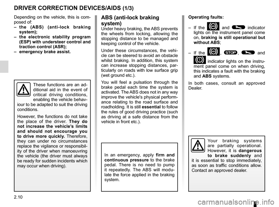 RENAULT WIND 2012 1.G Owners Manual ABS ...................................................... (up to the end of the DU)
anti-lock braking system: ABS  ..............(up to the end of the DU)
ESP: Electronic Stability Program  ........ 