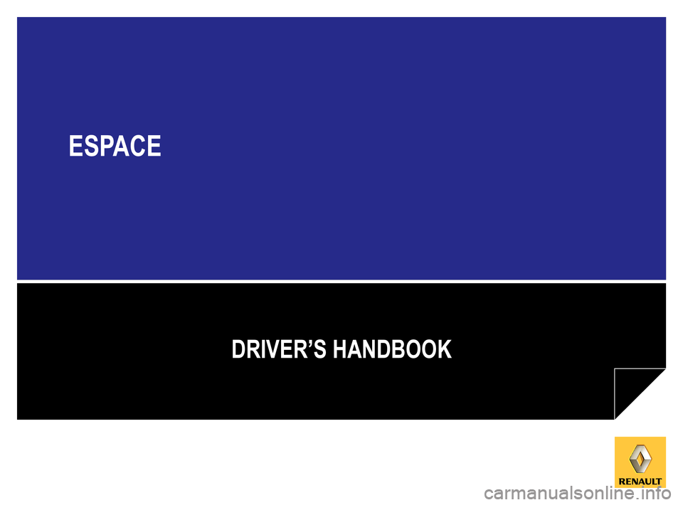 RENAULT ESPACE 2015 5.G Owners Manual ESPACE
DRIVER’S HANDBOOK 