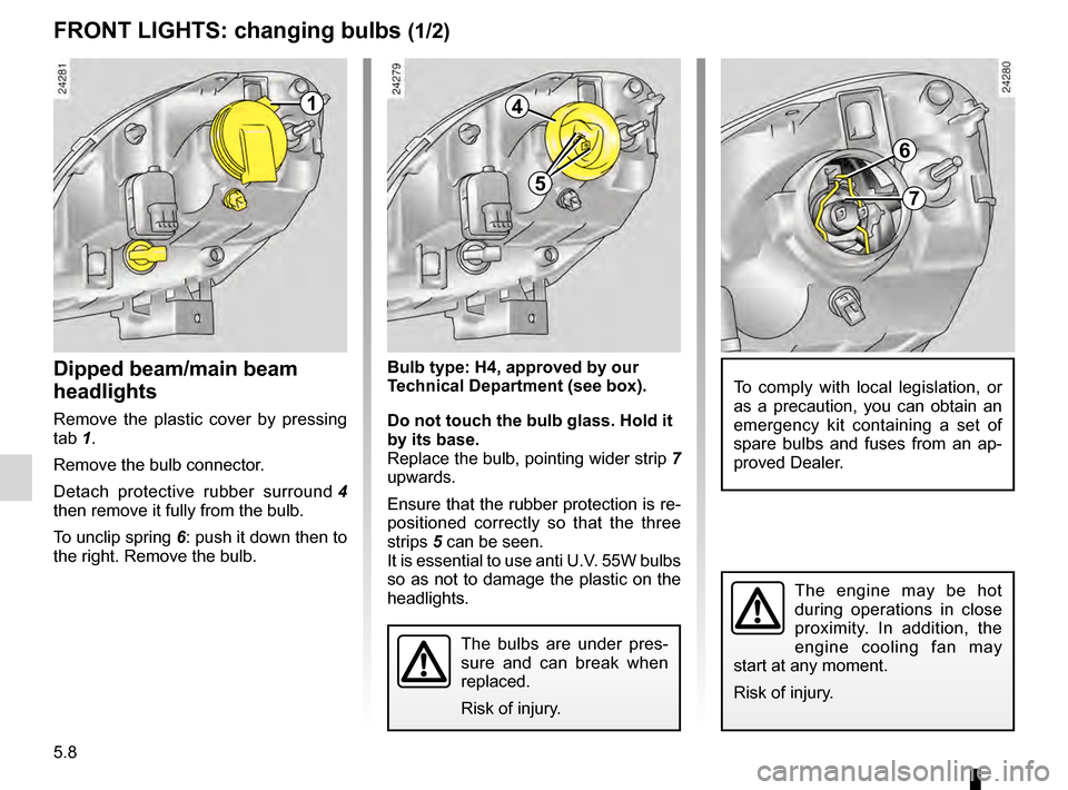 RENAULT KANGOO 2016 X61 / 2.G Owners Manual bulbschanging  ......................................... (up to the end of the DU)
changing a bulb  .................................... (up to the end of the DU)
practical advice  ...................