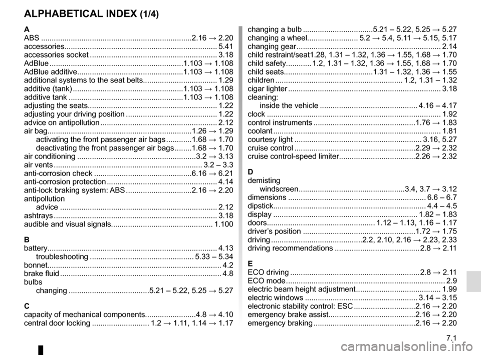 RENAULT MASTER 2016 X62 / 2.G Workshop Manual 7.1
ALPHABETICAL INDEX (1/4)
A
ABS ....................................................................\
...2.16 → 2.20
accessories...................................................................