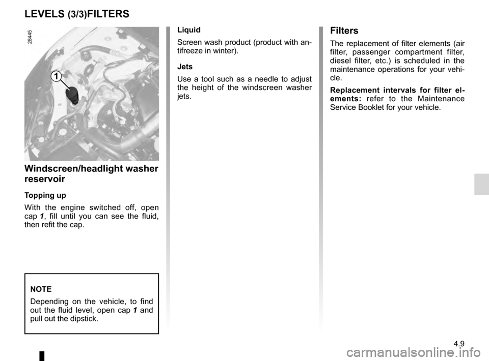 RENAULT MEGANE HATCHBACK 2016 X95 / 3.G Owners Manual levels:windscreen washer reservoir  ........................... (current page)
windscreen washer  ................................................ (current page)
filter air filter  ...................