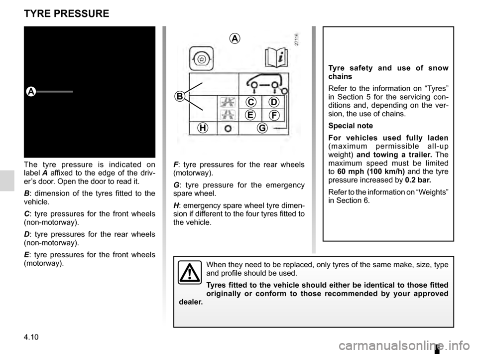 RENAULT MEGANE HATCHBACK 2016 X95 / 3.G Owners Manual tyre pressure......................................... (up to the end of the DU)
tyre pressures ....................................... (up to the end of the DU)
tyres  ...............................