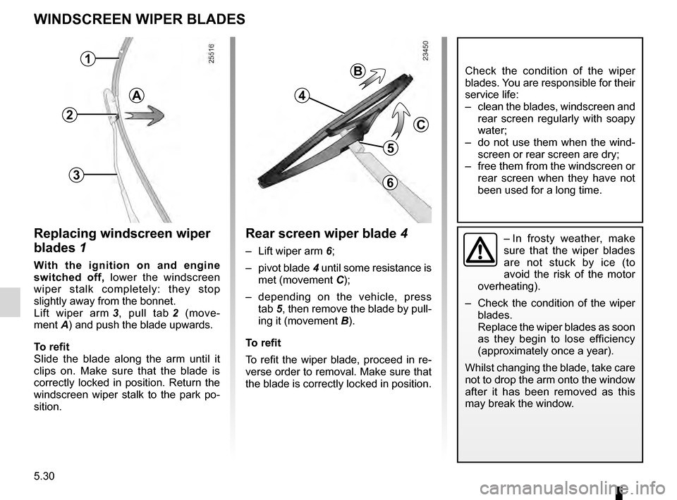 RENAULT MEGANE HATCHBACK 2016 X95 / 3.G Owners Manual wiper blades ......................................... (up to the end of the DU)
wipers blades  ............................................. (up to the end of the DU)
5.30
ENG_UD21380_4
Balais d’es
