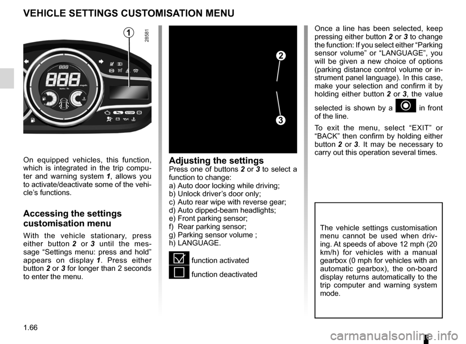 RENAULT MEGANE HATCHBACK 2016 X95 / 3.G Owners Manual menu for customising the vehicle settings 
(up to the end of the DU)
customising the vehicle settings  ........... (up to the end of the DU)
customised vehicle settings  .................. (up to the 