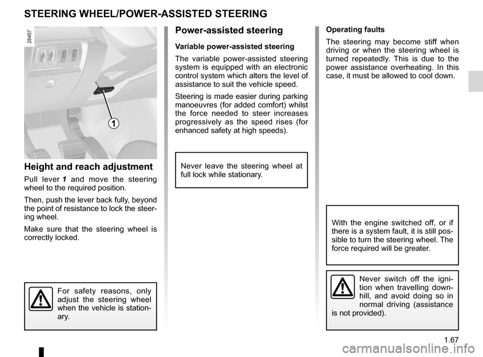 RENAULT MEGANE HATCHBACK 2016 X95 / 3.G Owners Manual steering wheeladjustment  ...................................... (up to the end of the DU)
power-assisted steering........................ (up to the end of the DU)
power-assisted steering............