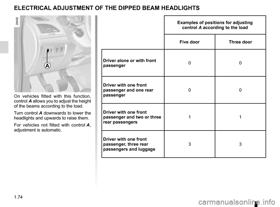 RENAULT MEGANE HATCHBACK 2016 X95 / 3.G Manual PDF electric beam height adjustment ........... (up to the end of the DU)
see-me-home lighting  ........................... (up to the end of the DU)
lights: adjusting  ...................................