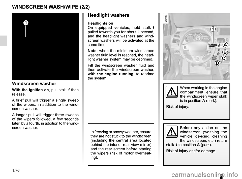 RENAULT MEGANE HATCHBACK 2016 X95 / 3.G Owners Manual headlight washer ................................................... (current page)
1.76
ENG_UD17355_4
Essuie-vitre / lave-vitre avant (X95 - B95 - D95 - Renault)
ENG_NU_837-8_BDK95_Renault_1
Headligh