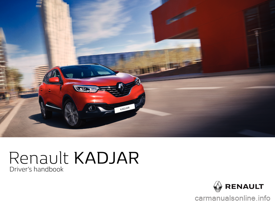 RENAULT KADJAR 2017 1.G Owners Manual Renault KADJAR
Driver’s handbook        