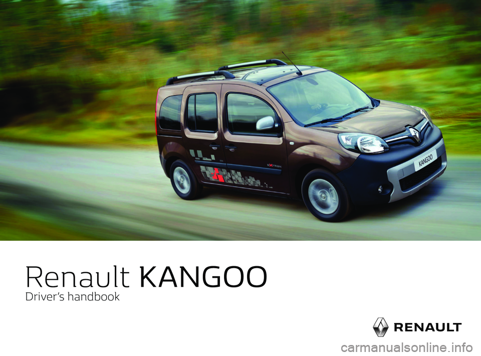 RENAULT KANGOO 2017 X61 / 2.G Owners Manual                   
                   
Renault  KANGOO
Driver’s handbook     