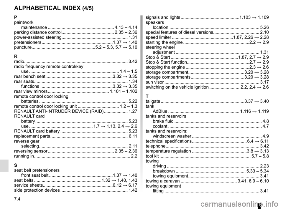 RENAULT TRAFIC 2017 X82 / 3.G Service Manual 7.4
ALPHABETICAL INDEX (4/5)
P
paintworkmaintenance ..................................................... 4.13 – 4.14
parking distance control.......................................... 2.35 – 2.36