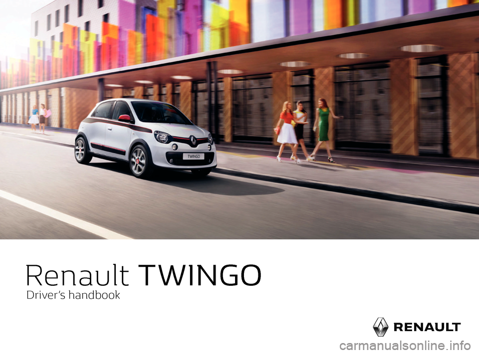 RENAULT TWINGO 2017 3.G Owners Manual                   
                   
Renault  TWINGO 
Driver’s handbook     