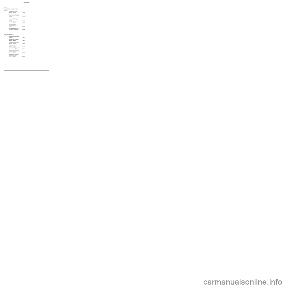 RENAULT TWINGO 2009 2.G Transmission Workshop Manual Contents
Clutch position sensor : 
Removal - Reﬁtting 21B-34
Solenoid valve assembly 
pressure sensor: Removal - 
Reﬁtting 21B-36
Sequential gearbox engine 
speed sensor: Removal - 
Reﬁtting 21B