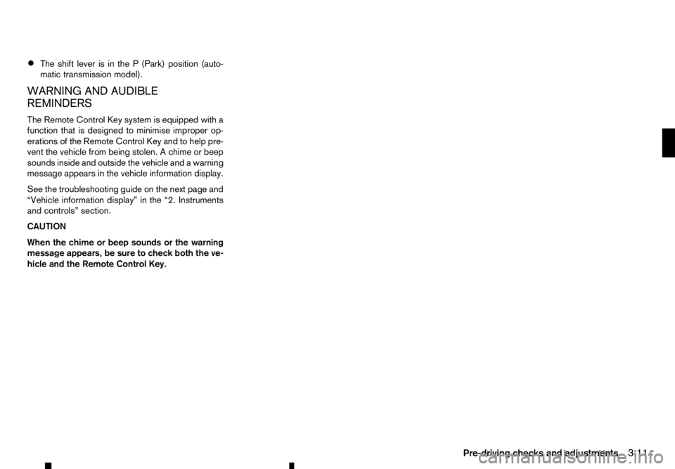 RENAULT ALASKAN 2017 Owners Manual •
The shift lever is in the
P(Park) position (auto-
matic transmission model).
WARNING AND AUDIBLE
REMINDERS
The Remote Control Key system is equipped with a
function that is designed to minimise im RENAULT ALASKAN 2017 Owners Manual •
The shift lever is in the
P(Park) position (auto-
matic transmission model).
WARNING AND AUDIBLE
REMINDERS
The Remote Control Key system is equipped with a
function that is designed to minimise im