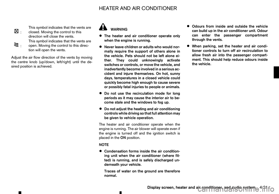 RENAULT ALASKAN 2017 Owners Manual m:
This
symbol indicates that the vents are
closed. Moving the control to this
direction will close the vents.
m :
This
symbol indicates that the vents are
open. Moving the control to this direc-
ti RENAULT ALASKAN 2017 Owners Manual m:
This
symbol indicates that the vents are
closed. Moving the control to this
direction will close the vents.
m :
This
symbol indicates that the vents are
open. Moving the control to this direc-
ti