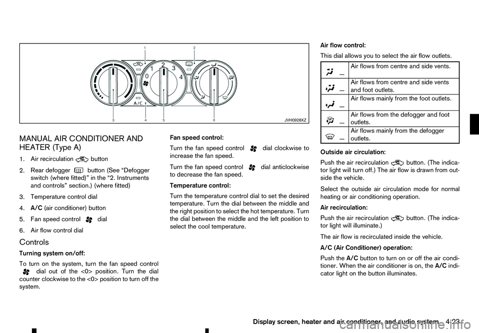 RENAULT ALASKAN 2017 Owners Manual MANUAL AIR CONDITIONER AND
HEATER (Type A)
1. Air recirculation button
2. Rear defogger
button (See “Defogger
switch (where fitted)” in the “2. Instruments
and controls” section.) (where fitte RENAULT ALASKAN 2017 Owners Manual MANUAL AIR CONDITIONER AND
HEATER (Type A)
1. Air recirculation button
2. Rear defogger
button (See “Defogger
switch (where fitted)” in the “2. Instruments
and controls” section.) (where fitte