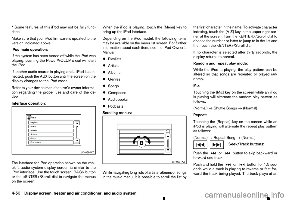 RENAULT ALASKAN 2017 Owners Manual *S
ome features of this iPod may not be fully func-
tional.
Make sure that your iPod firmware is updated to the
version indicated above.
iPod main operation:
If the system has been turned off while th RENAULT ALASKAN 2017 Owners Manual *S
ome features of this iPod may not be fully func-
tional.
Make sure that your iPod firmware is updated to the
version indicated above.
iPod main operation:
If the system has been turned off while th