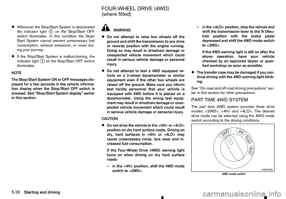RENAULT ALASKAN 2017 Owners Manual •
Whenever the Stop/Start System is deactivated
the indicator light ➀on the Stop/Start OFF
switch illuminates. In this condition the Stop/
Start System cannot prevent unnecessary fuel
consumption, RENAULT ALASKAN 2017 Owners Manual •
Whenever the Stop/Start System is deactivated
the indicator light ➀on the Stop/Start OFF
switch illuminates. In this condition the Stop/
Start System cannot prevent unnecessary fuel
consumption,
