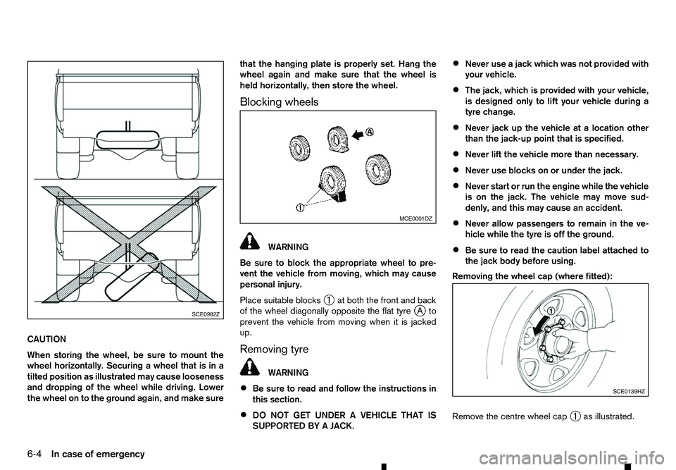 RENAULT ALASKAN 2017 Owners Manual CAUTION
When storing the wheel, be sure to mount the
wheel horizontally. Securing awheel that is in a
tilted position as illustrated may cause looseness
and dropping of the wheel while driving. Lower
RENAULT ALASKAN 2017 Owners Manual CAUTION
When storing the wheel, be sure to mount the
wheel horizontally. Securing awheel that is in a
tilted position as illustrated may cause looseness
and dropping of the wheel while driving. Lower