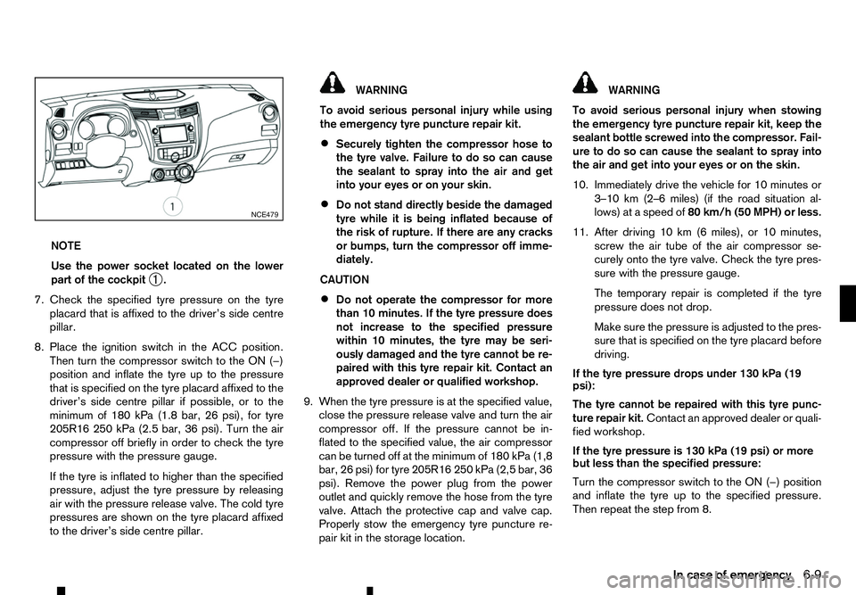 RENAULT ALASKAN 2017 Owners Manual NOTE
Use the power socket located on the lower
part of the cockpit ➀.
7. Check the specified tyre pressure on the tyre placard that is affixed to the driver’s side centre
pillar.
8. Place the igni RENAULT ALASKAN 2017 Owners Manual NOTE
Use the power socket located on the lower
part of the cockpit ➀.
7. Check the specified tyre pressure on the tyre placard that is affixed to the driver’s side centre
pillar.
8. Place the igni