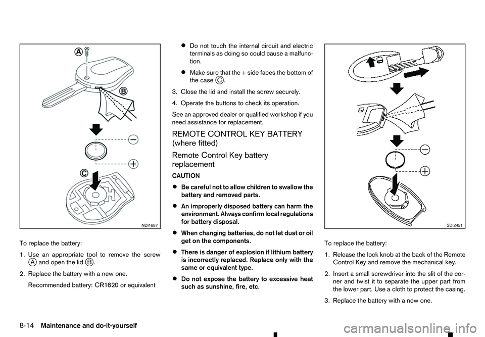 RENAULT ALASKAN 2017 Owners Manual To replace the battery:
1. Use an appropriate tool to remove the screw jAa nd open the lid jB.
2. Replace the battery with anew one.
Recommended battery: CR1620 or equivalent •
Do not touch the inte RENAULT ALASKAN 2017 Owners Manual To replace the battery:
1. Use an appropriate tool to remove the screw jAa nd open the lid jB.
2. Replace the battery with anew one.
Recommended battery: CR1620 or equivalent •
Do not touch the inte