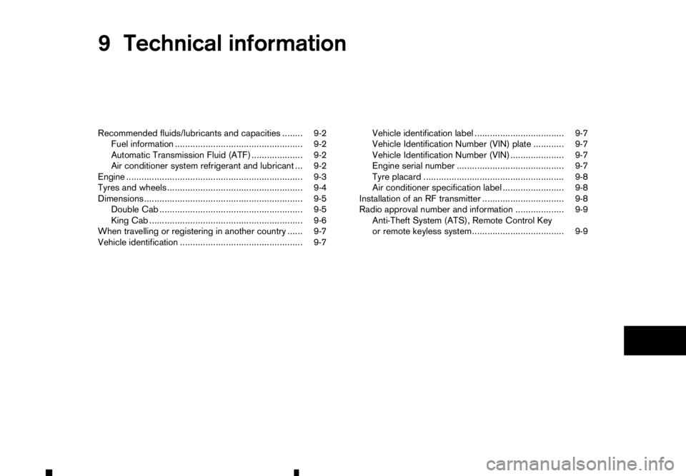 RENAULT ALASKAN 2017 Owners Manual 9
Technical information
Technical information
Recommended fluids/lubricants and capacities ........ 9-2 Fuel information .................................................. 9-2
Automatic Transmission F RENAULT ALASKAN 2017 Owners Manual 9
Technical information
Technical information
Recommended fluids/lubricants and capacities ........ 9-2 Fuel information .................................................. 9-2
Automatic Transmission F