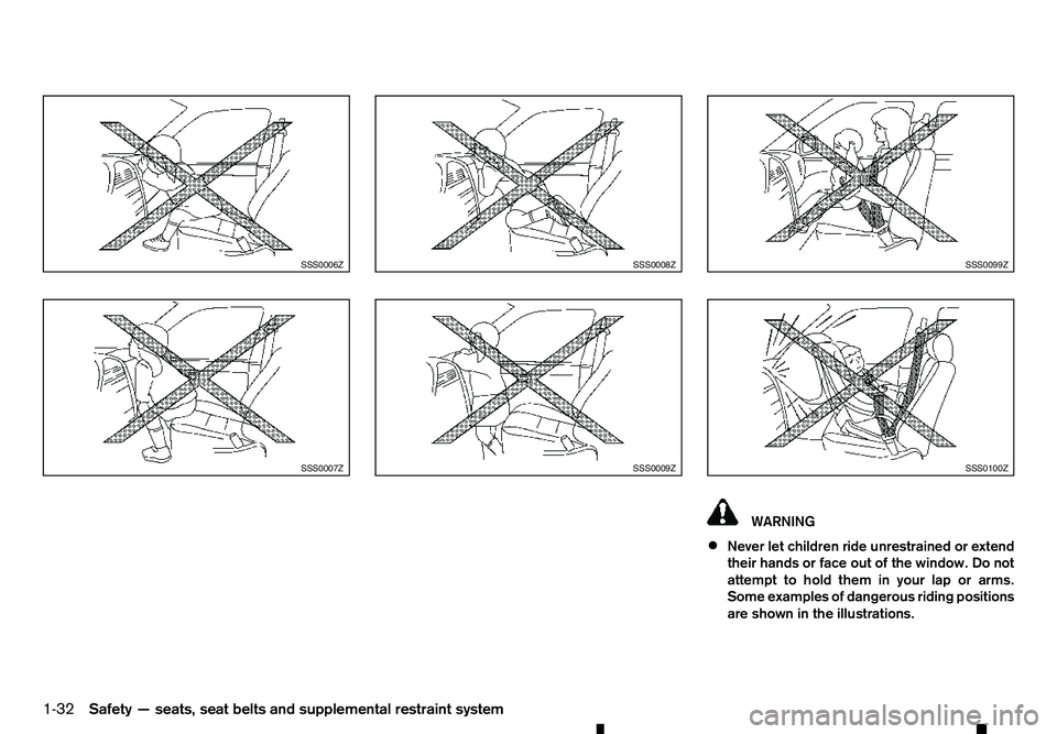 RENAULT ALASKAN 2017 Service Manual WARNING
• Never let children ride unrestrained or extend
their hands or face out of the window. Do not
attempt to hold them in your lap or arms.
Some examples of dangerous riding positions
are shown RENAULT ALASKAN 2017 Service Manual WARNING
• Never let children ride unrestrained or extend
their hands or face out of the window. Do not
attempt to hold them in your lap or arms.
Some examples of dangerous riding positions
are shown