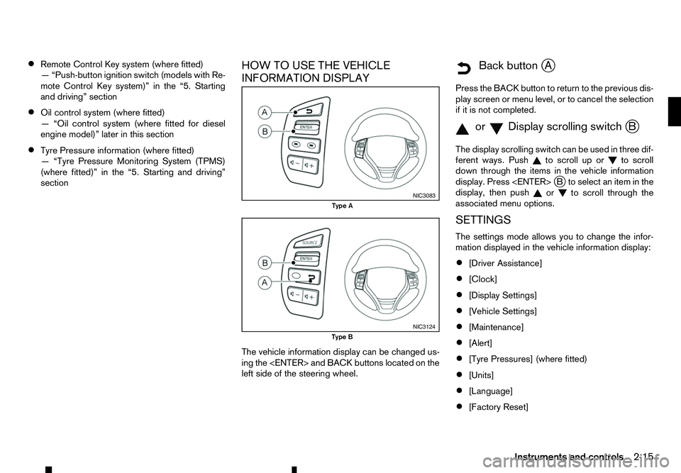 RENAULT ALASKAN 2017  Owners Manual •
Remote Control Key system (where fitted)
—“ Push-button ignition switch (models with Re-
mote Control Key system)” in the “5. Starting
and driving” section
• Oil control system (where 