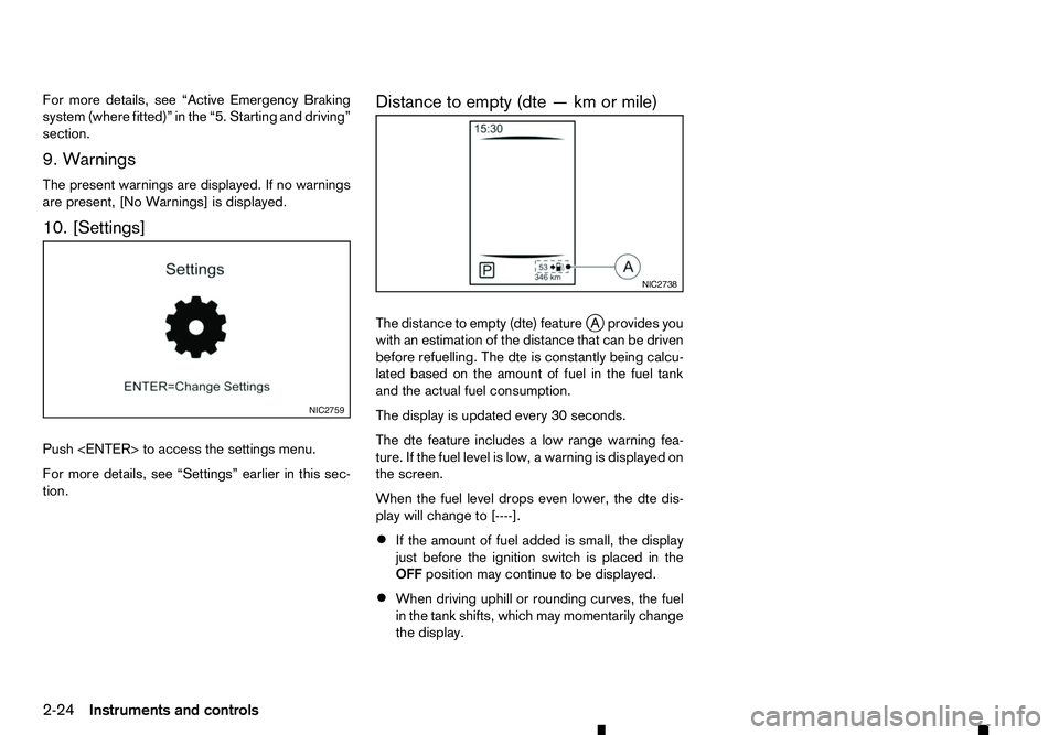 RENAULT ALASKAN 2017 Manual Online For more details, see “Active Emergency Braking
system (where fitted)” in the “5. Starting and driving”
section.
9. Warnings
The present warnings are displayed. If no warnings
are present, [No RENAULT ALASKAN 2017 Manual Online For more details, see “Active Emergency Braking
system (where fitted)” in the “5. Starting and driving”
section.
9. Warnings
The present warnings are displayed. If no warnings
are present, [No